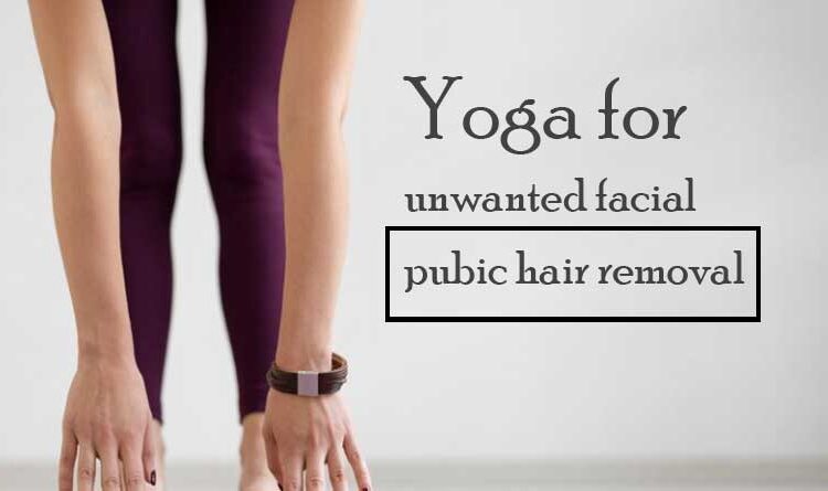 Yoga-for-unwanted-facial-and-pubic-hair-removal