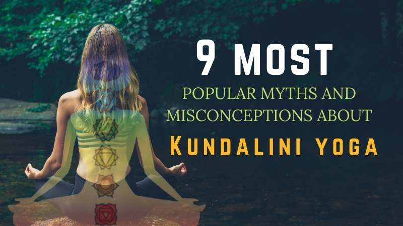 9 most popular myths and misconceptions about Kundalini yoga