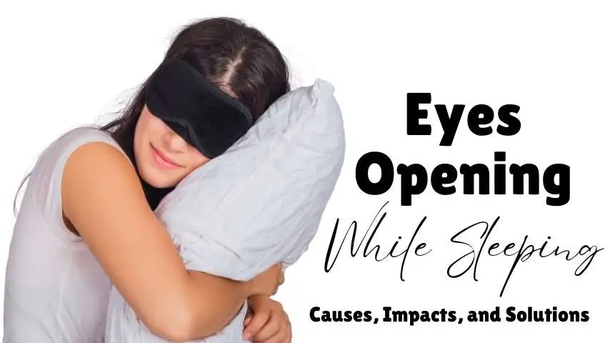 Eyes Opening While Sleeping
